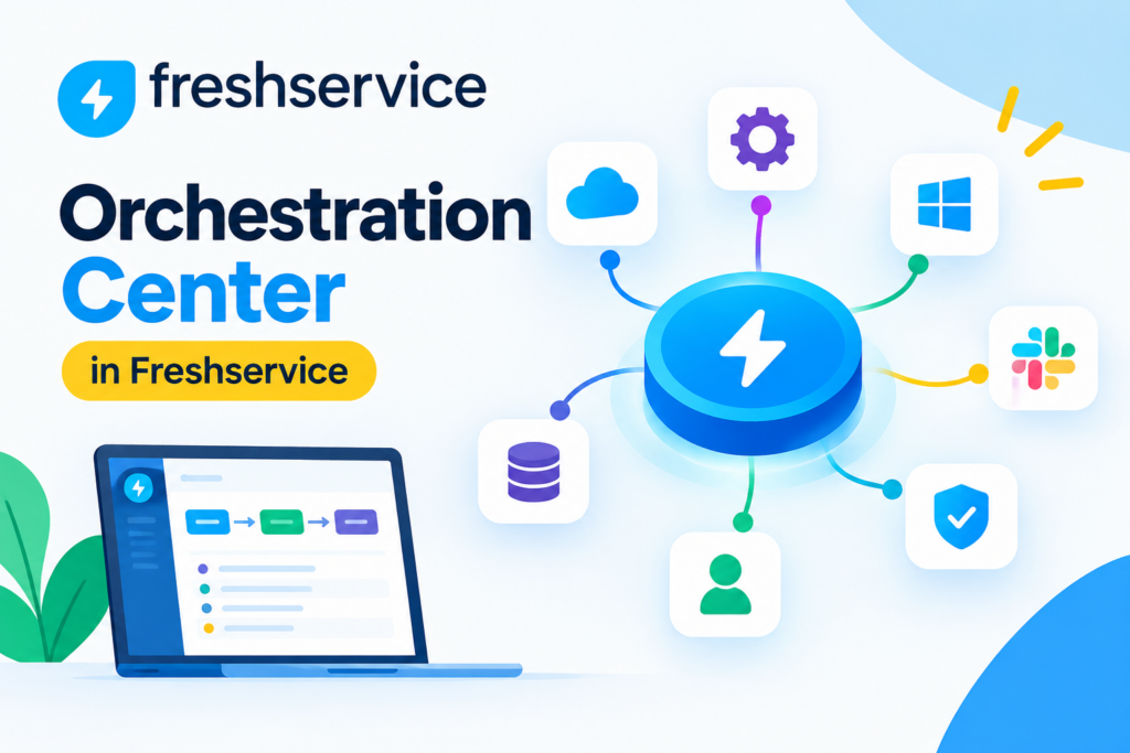 Orchestration Center in Freshservice
