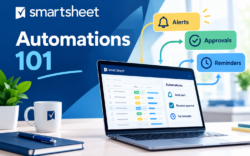 Smartsheet Automations 101: Alerts, Approvals, and Reminders Explained